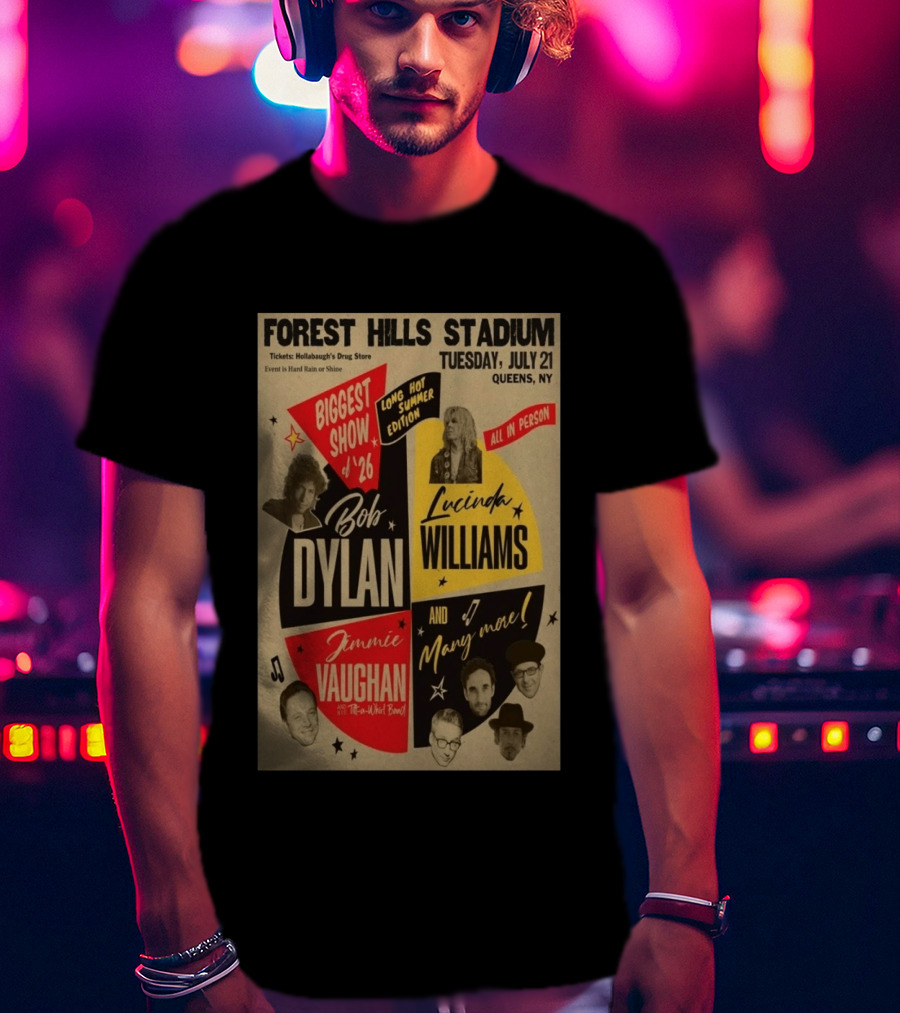 Forest Hills Stadium July 21 Biggest Show Bob Dylan Lucinda Williams Jimmie Vaughan Queens NY 2026 T-Shirt