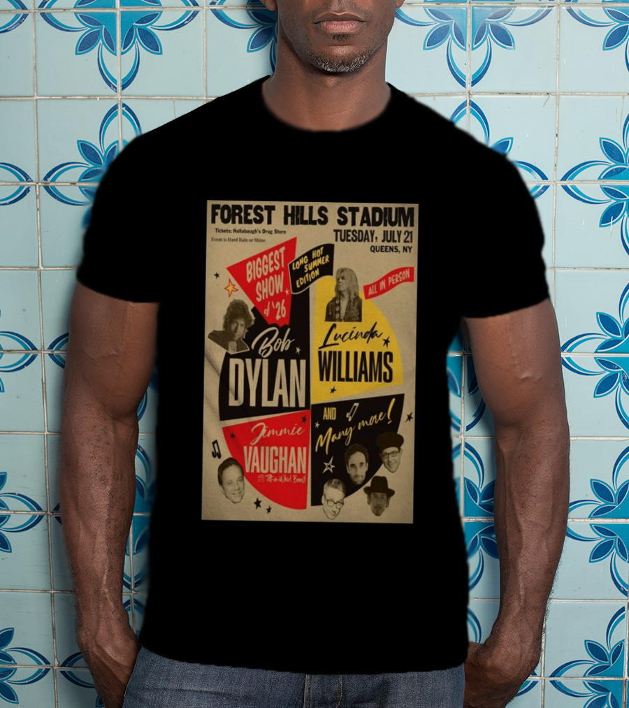 Forest Hills Stadium July 21 Biggest Show Bob Dylan Lucinda Williams Jimmie Vaughan Queens NY 2026 T-Shirt