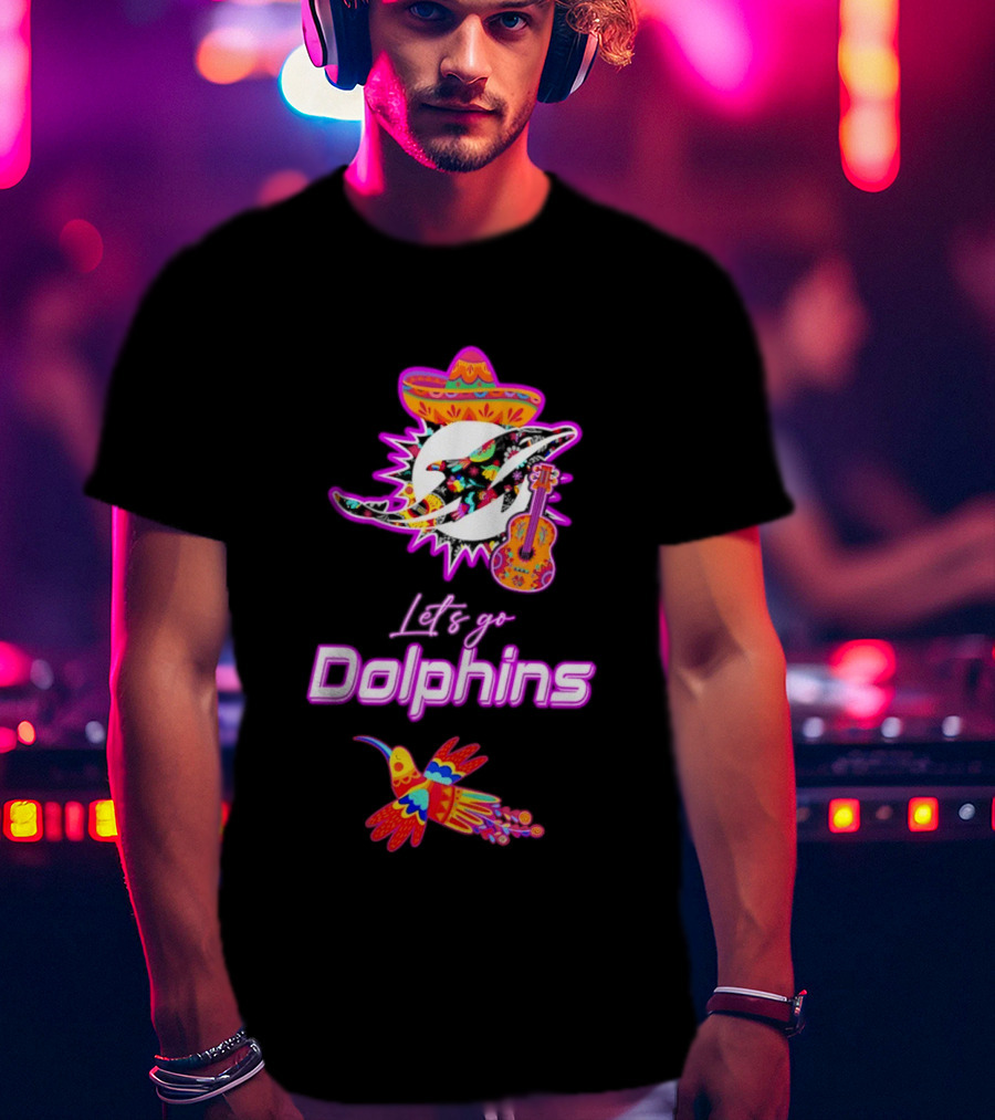 Let's Go Dolphins Hispanic Heritage Mexican Folk Fiesta T-Shirt