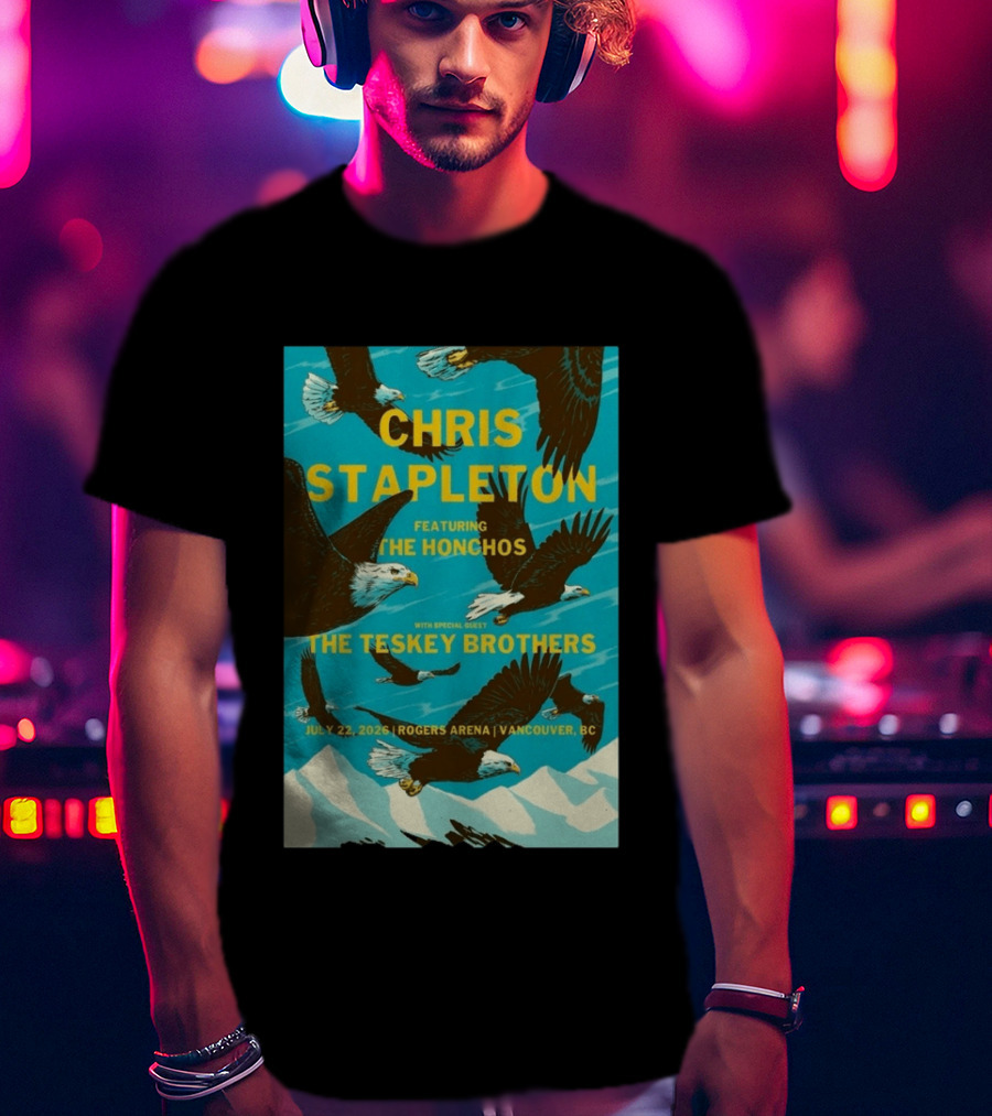 Chris Stapleton Vancouver Concert Featuring The Honchos And The Teskey Brothers July 22 2026 Rogers Arena T-Shirt