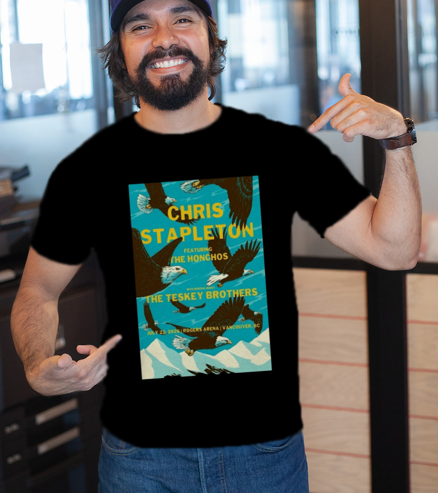 Chris Stapleton Vancouver Concert Featuring The Honchos And The Teskey Brothers July 22 2026 Rogers Arena T-Shirt