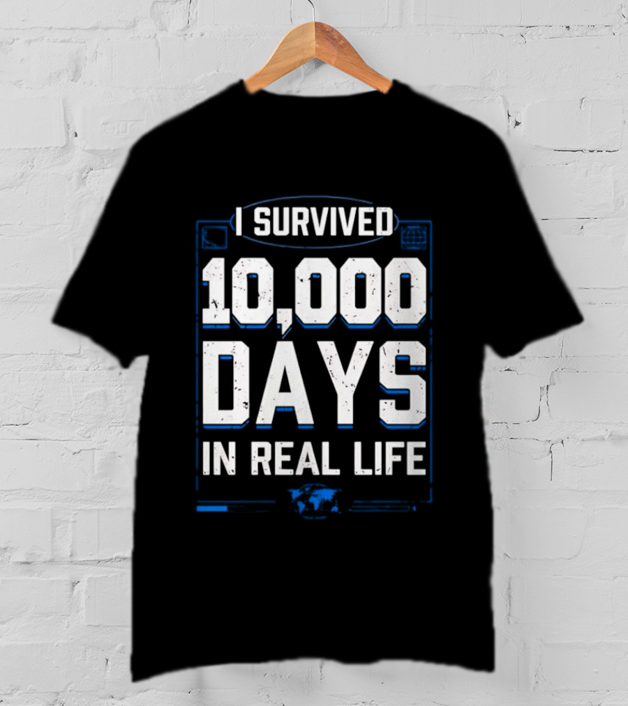 I Survived 10000 Days In Real Life Timeless T-Shirt