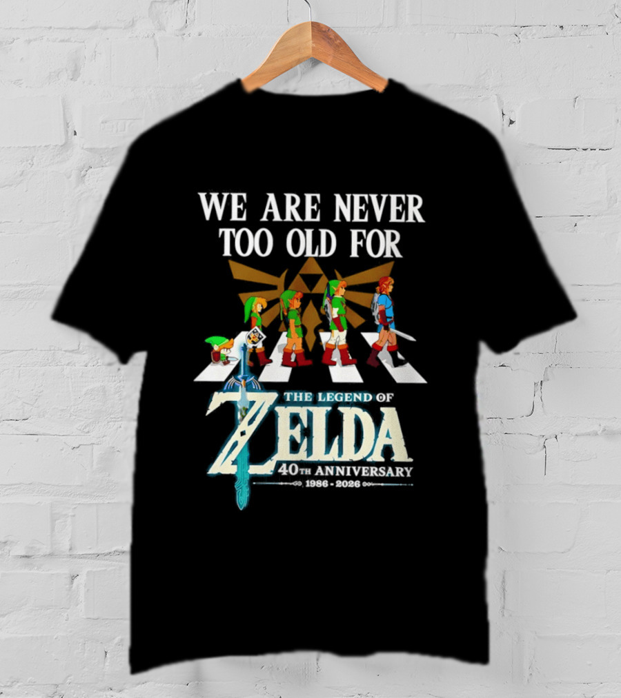 We Are Never Too Old For The Legend Of Zelda Abbey Road 40th Anniversary T-Shirt