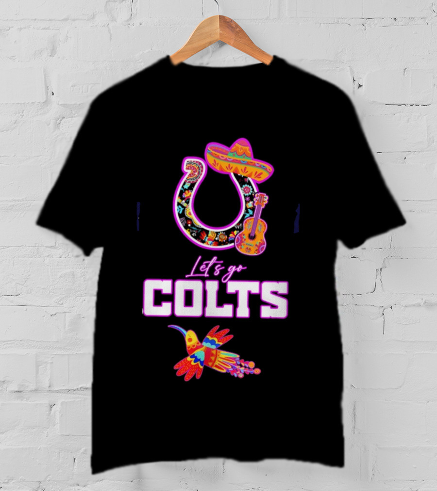 Indianapolis Colts Lets Go Colts Hispanic Heritage Fiesta Mexican Folk Art Sombrero Guitar Hummingbird T-Shirt