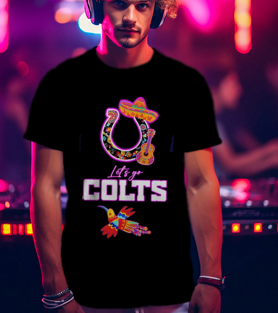Indianapolis Colts Lets Go Colts Hispanic Heritage Fiesta Mexican Folk Art Sombrero Guitar Hummingbird T-Shirt