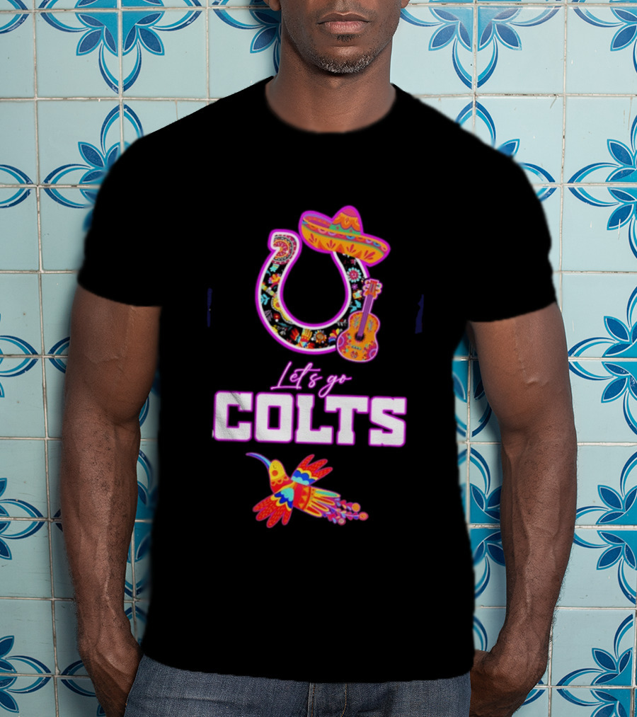 Indianapolis Colts Lets Go Colts Hispanic Heritage Fiesta Mexican Folk Art Sombrero Guitar Hummingbird T-Shirt