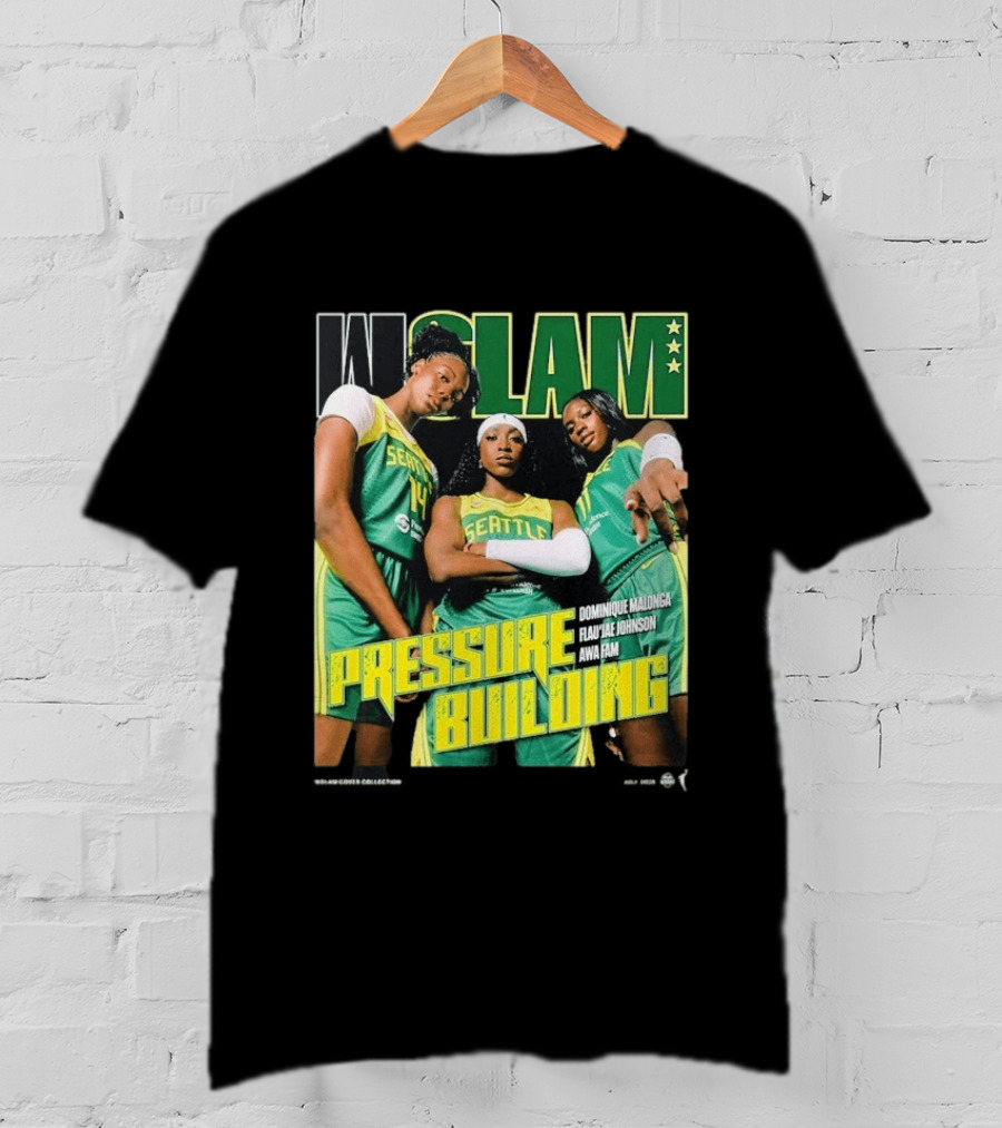 WSLAM Dominique Malonga Flau'jae Johnson Awa Fam Seattle Storm Pressure Building T-Shirt
