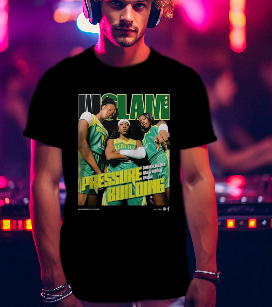 WSLAM Dominique Malonga Flau'jae Johnson Awa Fam Seattle Storm Pressure Building T-Shirt