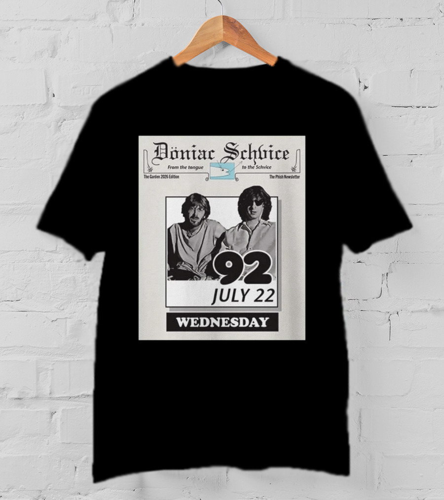 Doniac Schvice From The Tongue To The Schvice The Phish Newsletter The Garden 2026 Edition 92 July 22 Wednesday T-Shirt