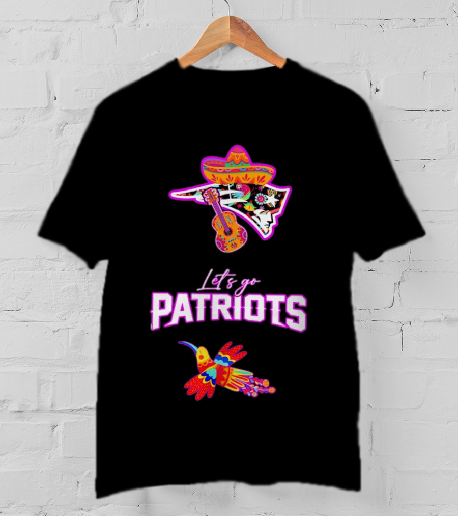 New England Patriots Let's Go Hispanic Heritage Fiesta Mexican Sombrero Guitar Hummingbird T-Shirt