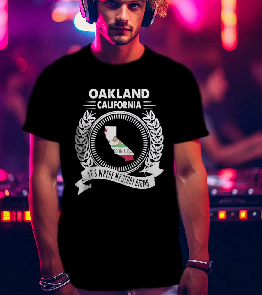 Oakland California It's Where My Story Begins California Republic Map T-Shirt
