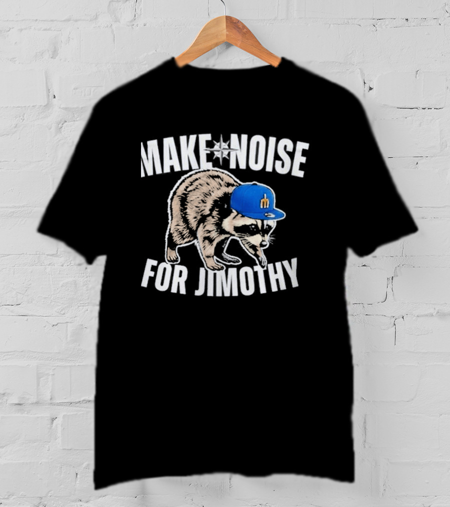 Seattle Mariners Make Noise For Jimothy Baseball Cap Raccoon T-Shirt