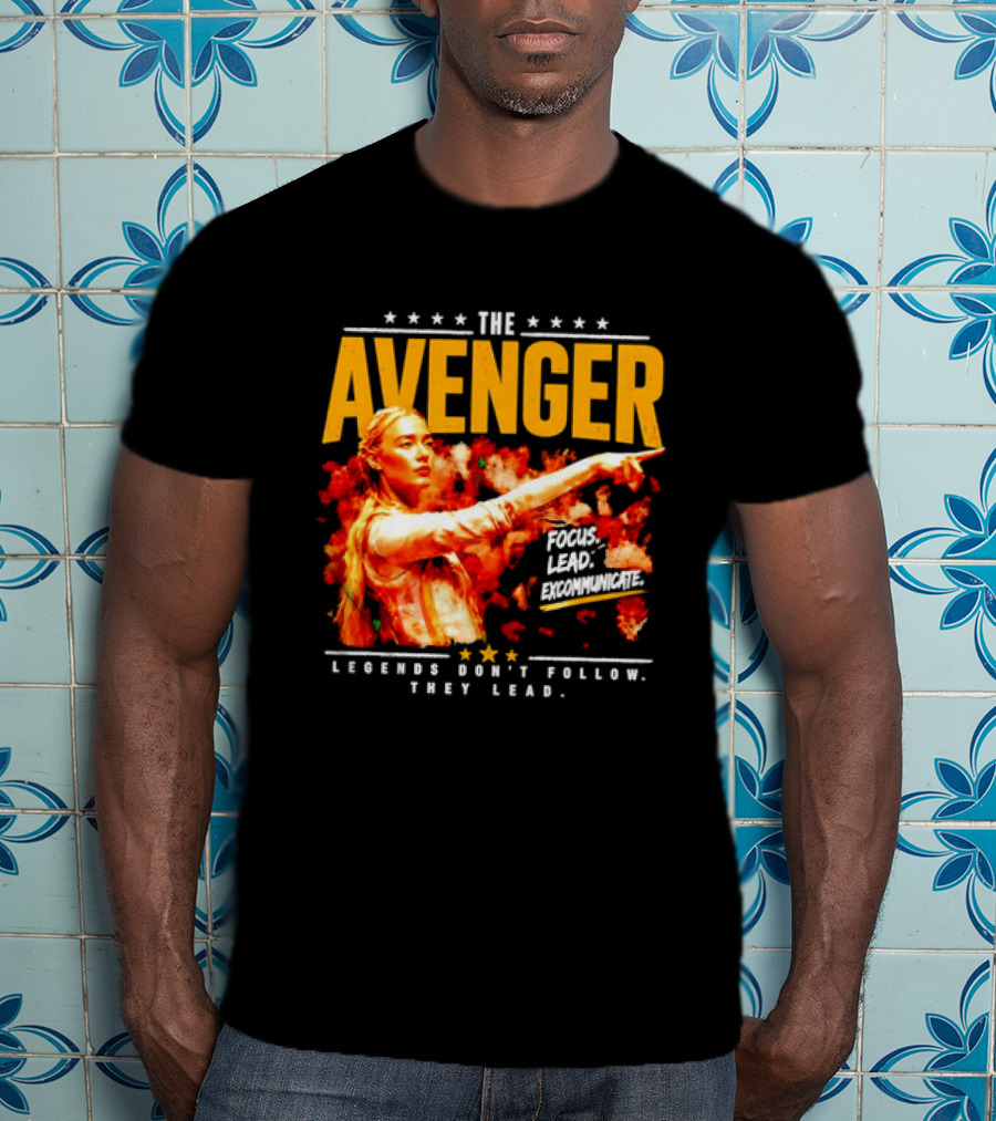 The Avenger Sophia Cunningham Legends Don't Follow They Lead Focus Lead Excommunicate T-Shirt