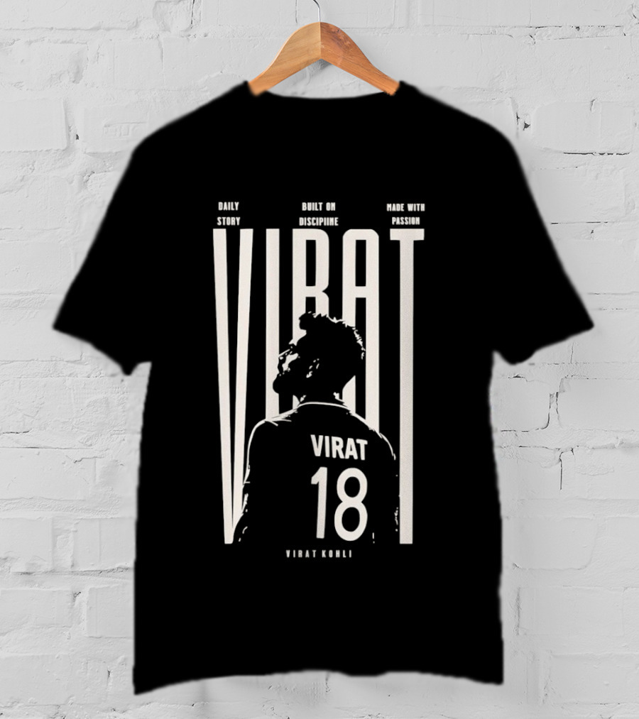 Virat Kohli Chasemaster Daily Story Built On Discipline Made With Passion No 18 T-Shirt