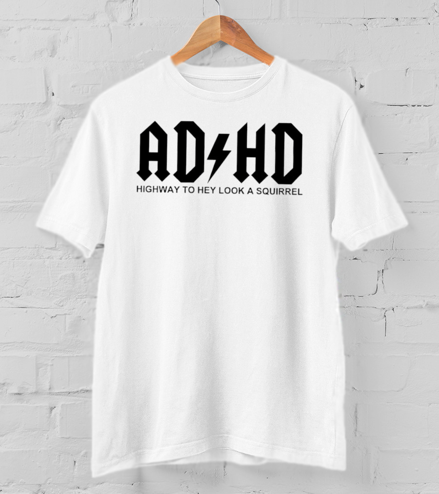 ADHD Highway To Hey Look A Squirrel Lettering Style With Bolt T-Shirt