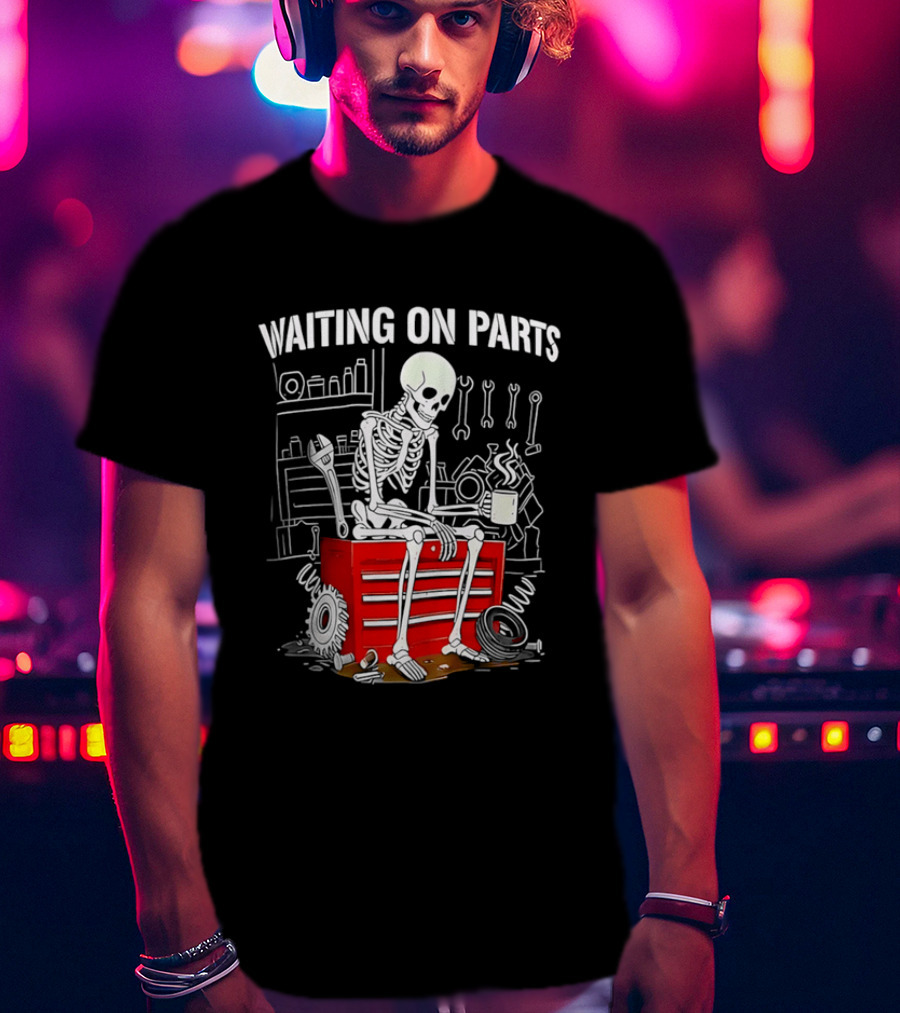 Waiting On Parts Skeleton Toolbox Garage Tools T-Shirt
