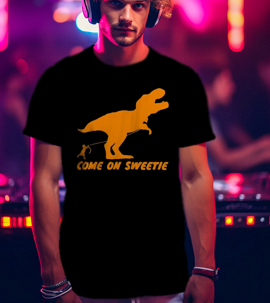 T Rex Dinosaur Come On Sweetie Leash Humor T-Shirt
