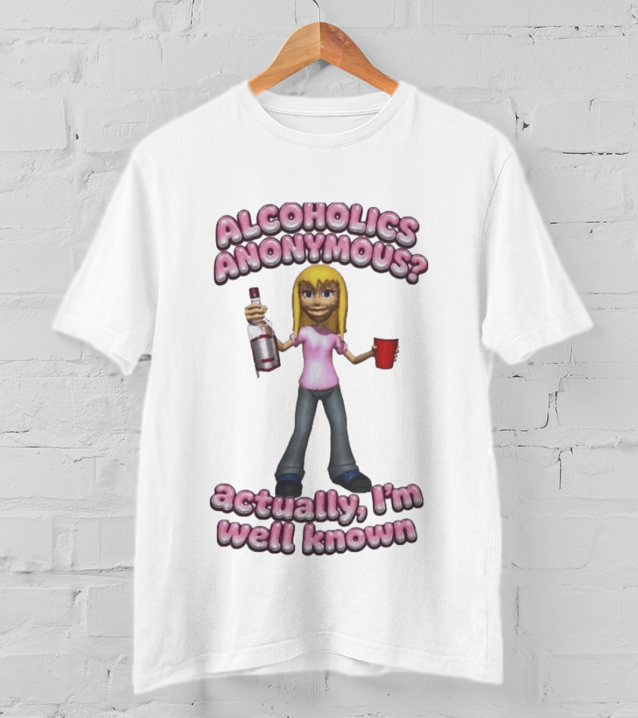 Alcoholics Anonymous Actually I'm Well Known Party Humor T-Shirt