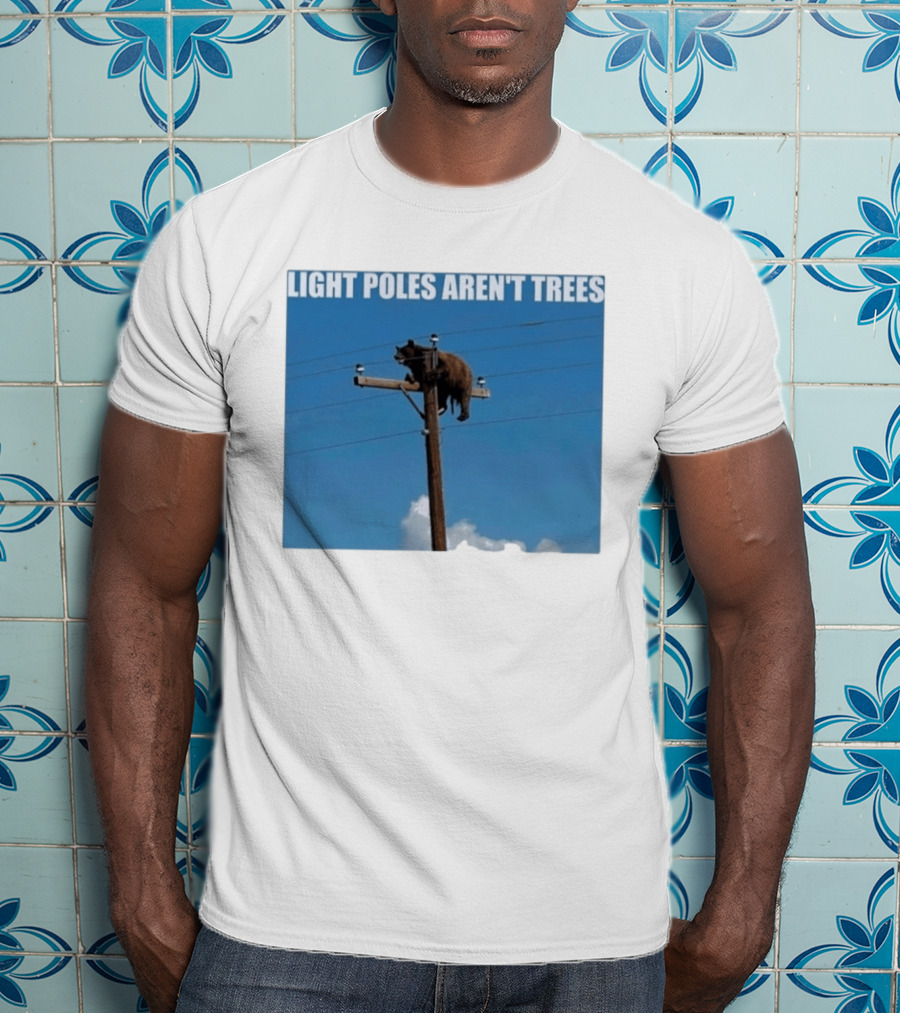 Light Poles Aren't Trees Bear On Pole T-Shirt