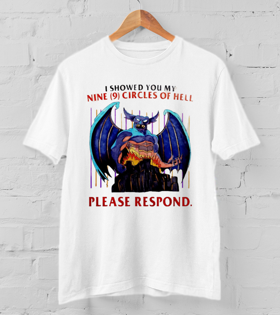 I Showed You My Nine Circles Of Hell Please Respond Demon Wings Monster T-Shirt