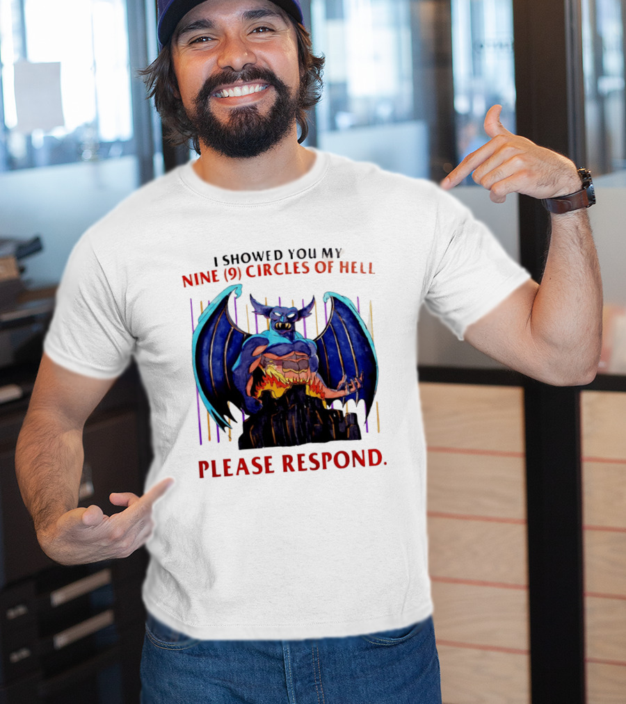 I Showed You My Nine Circles Of Hell Please Respond Demon Wings Monster T-Shirt