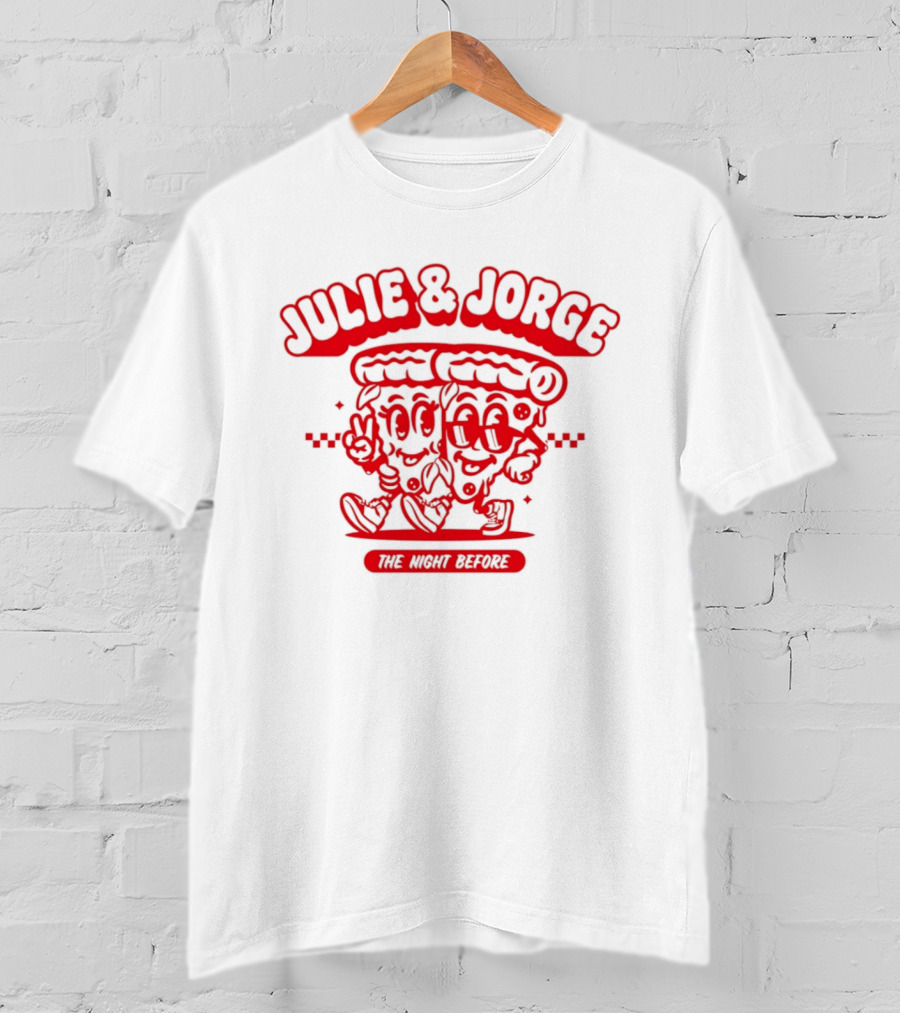 Julie & Jorge The Night Before Pizza Couple Fun T-Shirt