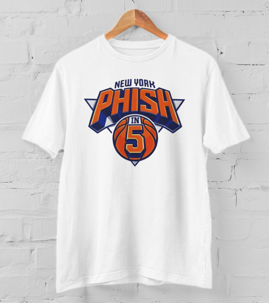 New York Phish Basketball Sports In 5 T-Shirt