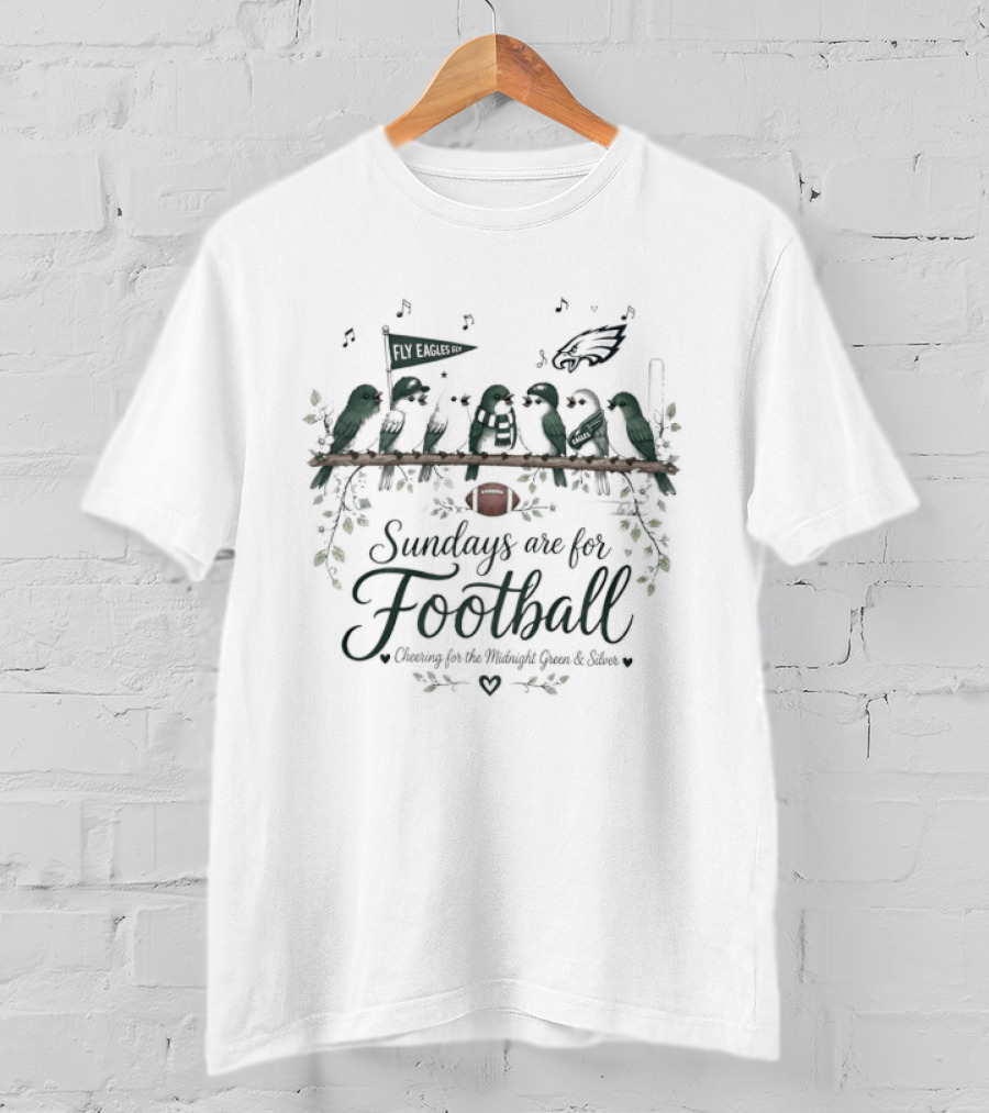 Philadelphia Eagles Sundays Are For Football Cheering Midnight Green Silver Birds T-Shirt
