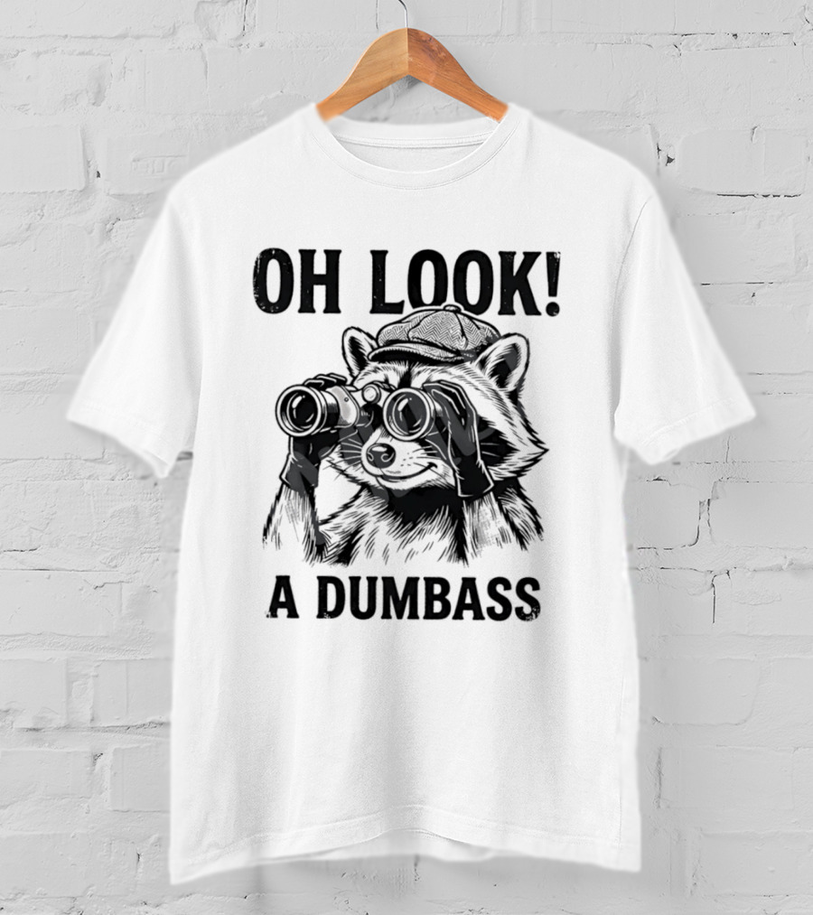Oh Look A Dumbass Raccoon Binoculars T-Shirt