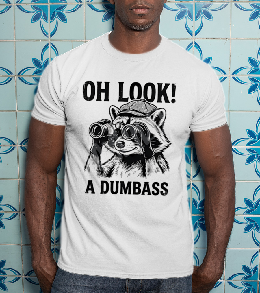 Oh Look A Dumbass Raccoon Binoculars T-Shirt