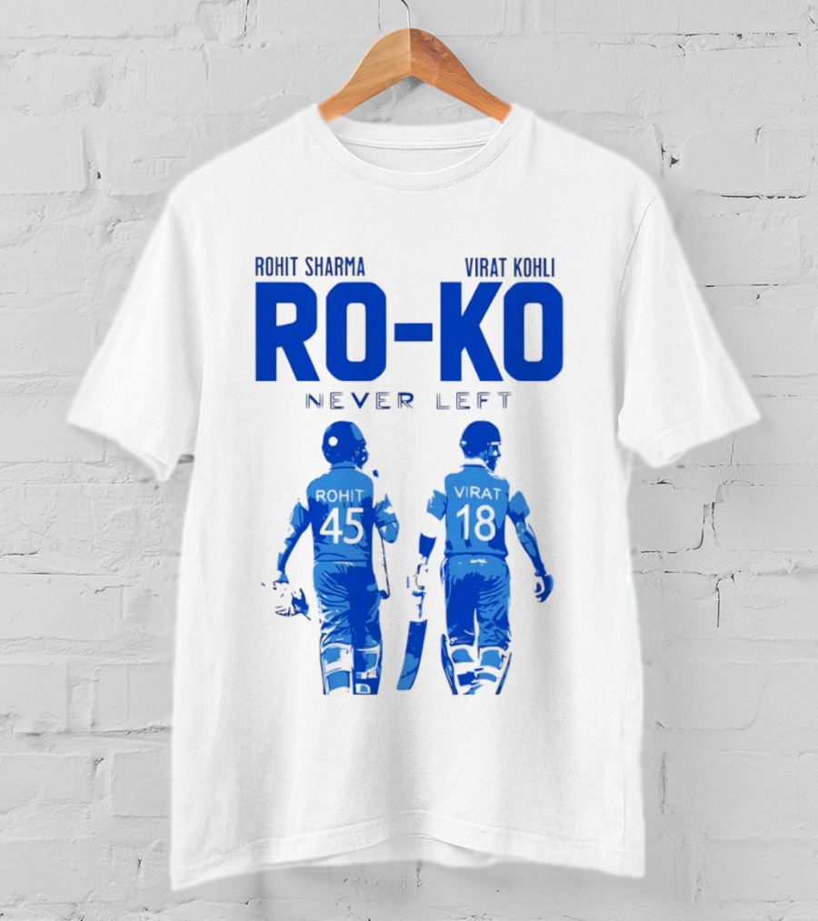 RO KO Rohit Sharma 45 Virat Kohli 18 Never Left T-Shirt