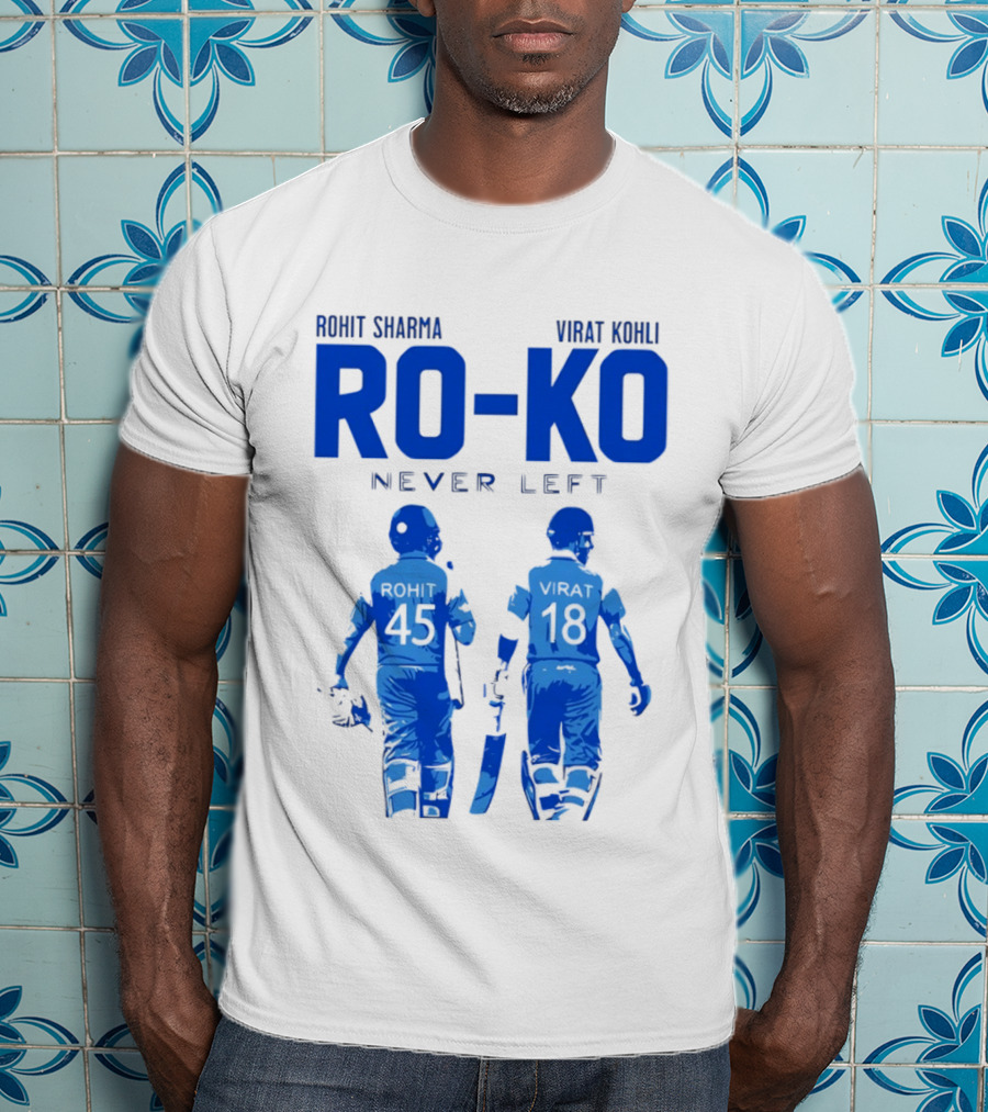 RO KO Rohit Sharma 45 Virat Kohli 18 Never Left T-Shirt