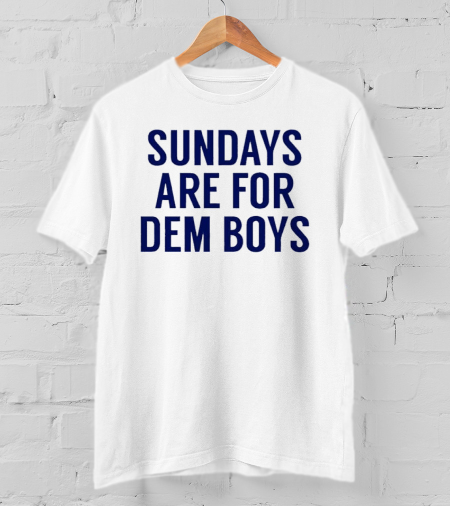 Sundays Are For Dem Boys Football Enthusiast Phrase T-Shirt
