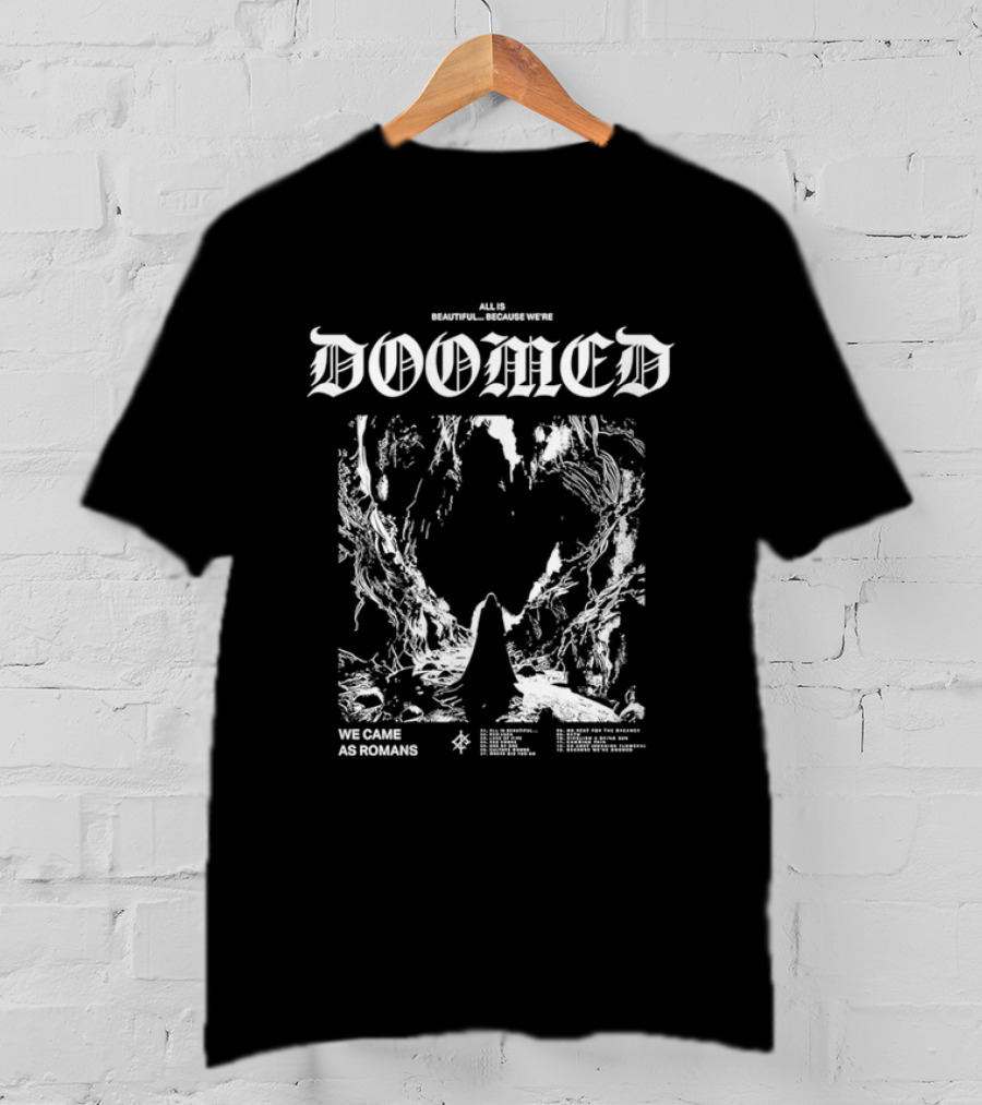 We Came As Romans Doomed All Is Beautiful Because We Are Dystopian Adventure T-Shirt