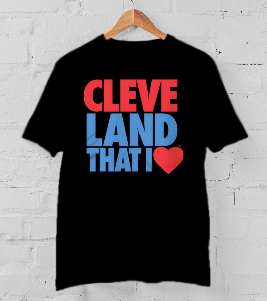 Cleve Land That I Love T-Shirt