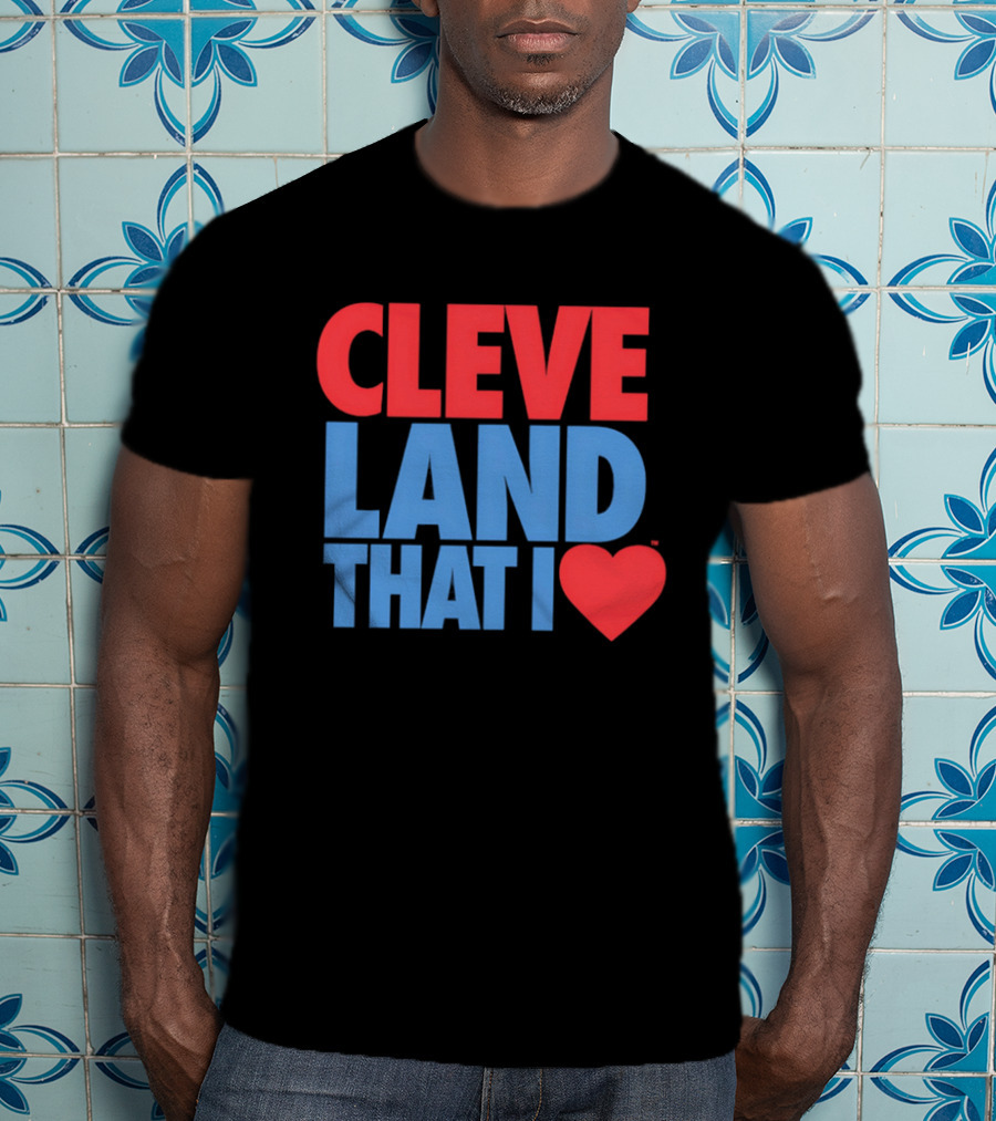 Cleve Land That I Love T-Shirt