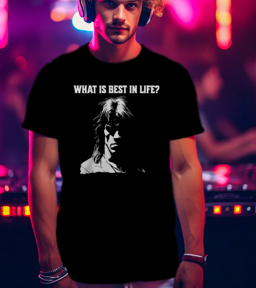 What Is Best In Life Conan The Barbarian T-Shirt