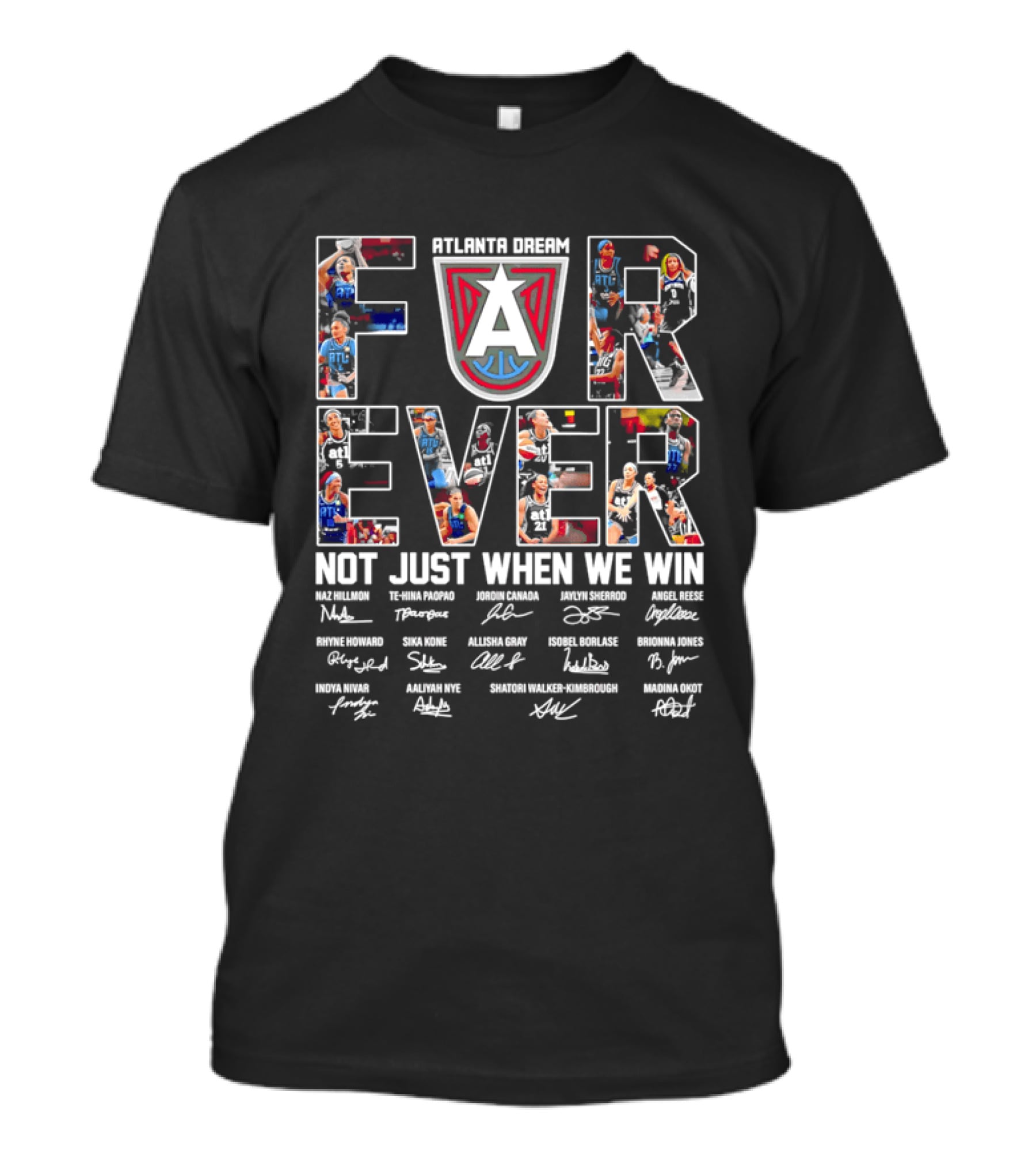 Atlanta Dream Forever Not Just When We Win Fan Signatures T-Shirt