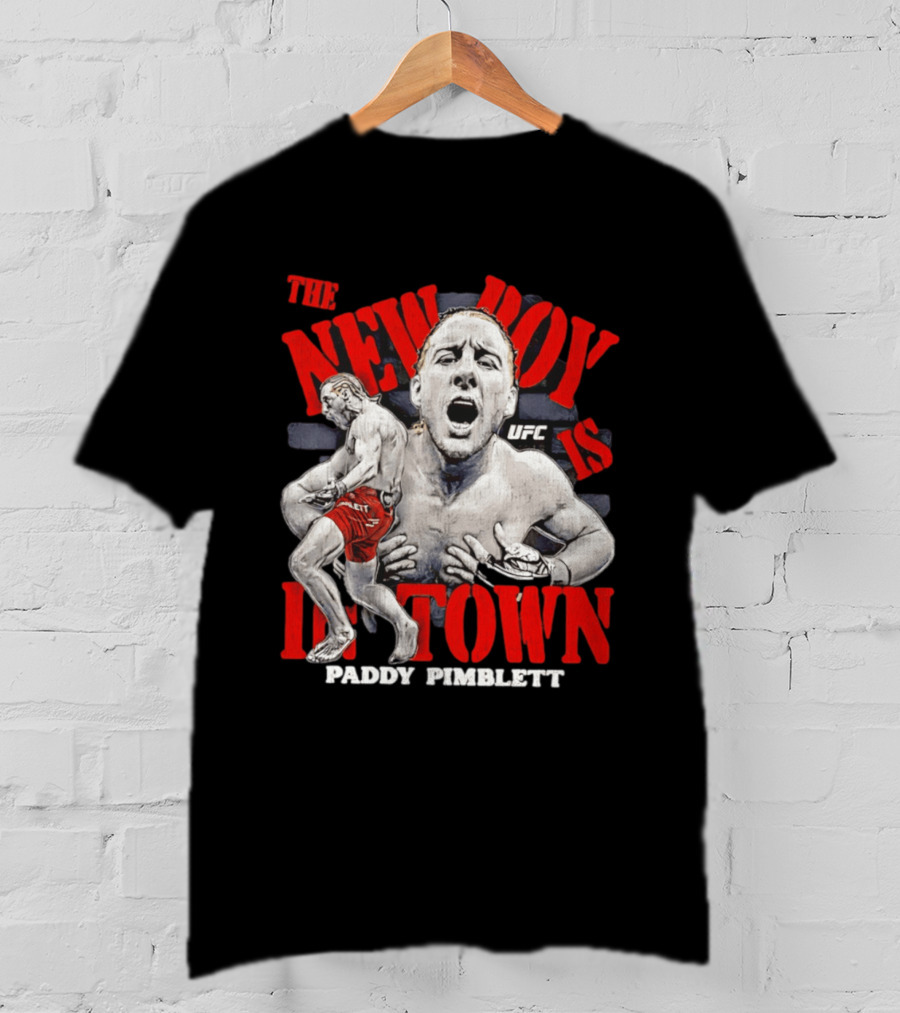 The New Boy Is In Town Paddy Pimblett UFC T-Shirt