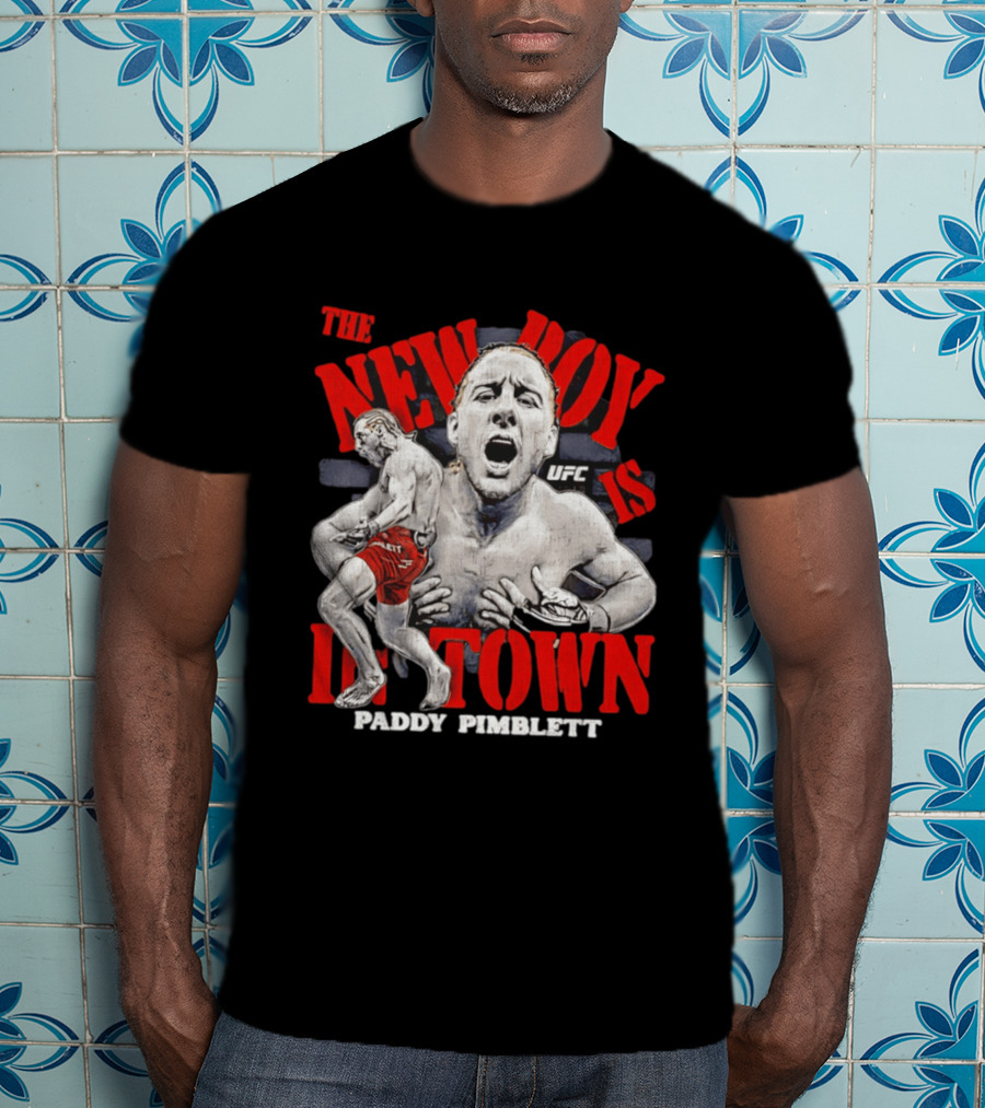The New Boy Is In Town Paddy Pimblett UFC T-Shirt