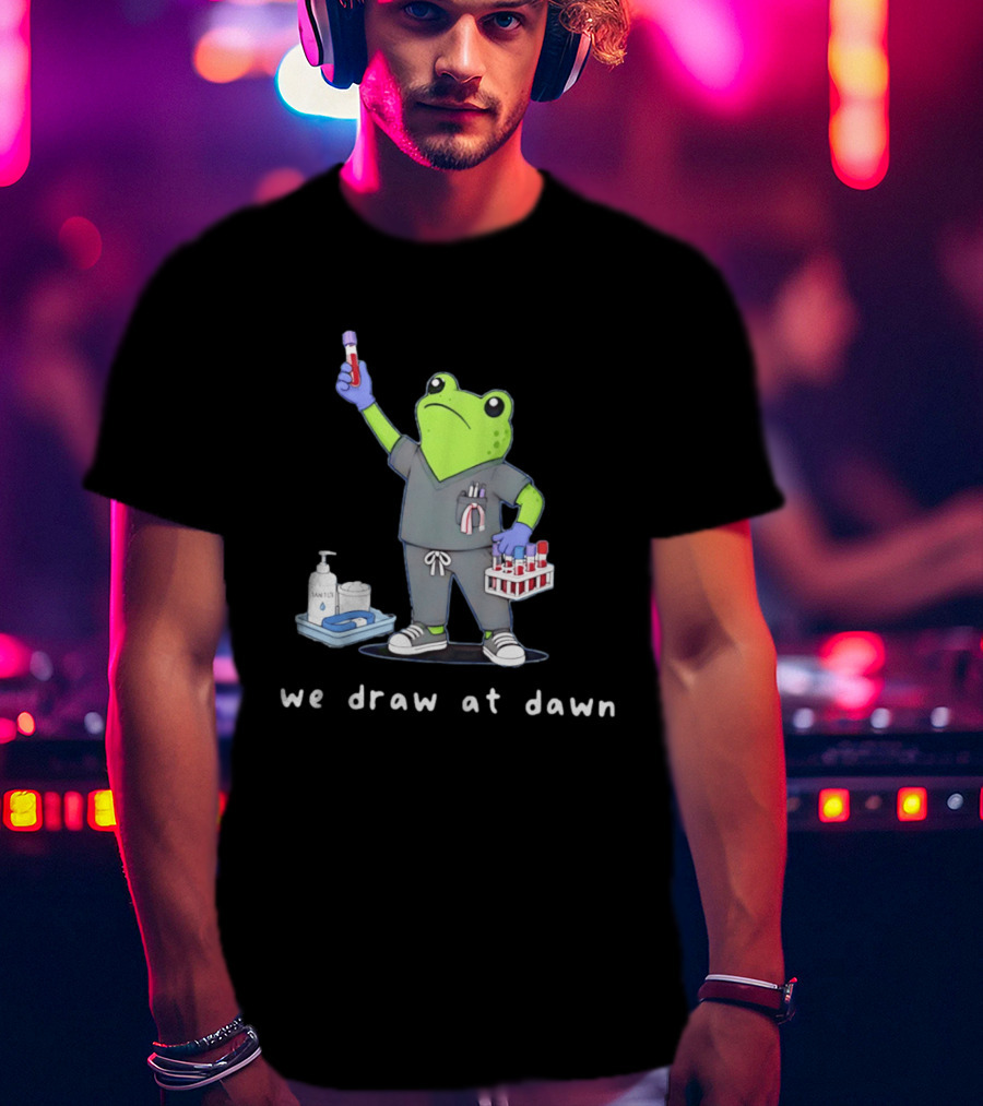 Phlebotomist Frog We Draw At Dawn Humor Lab Tech Supplies T-Shirt