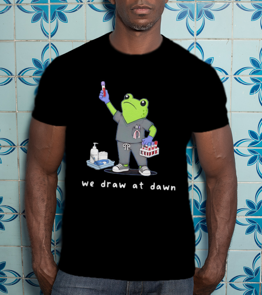 Phlebotomist Frog We Draw At Dawn Humor Lab Tech Supplies T-Shirt
