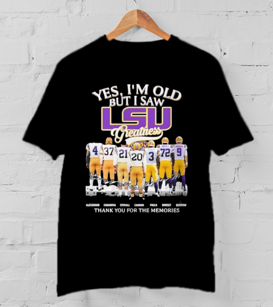 Yes I'm Old But I Saw LSU Greatness Legends Thank You For The Memories T-Shirt