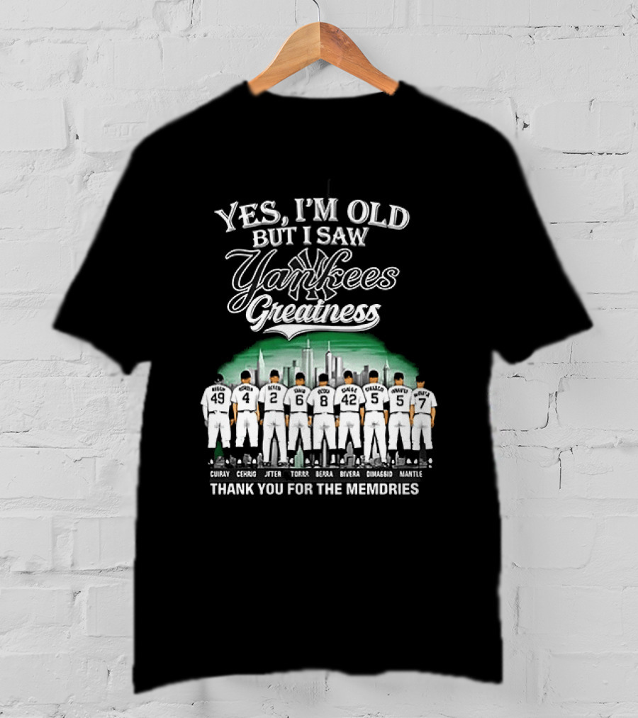 Yes I'm Old But I Saw Yankees Greatness Legends Skyline Thank You For The Memories T-Shirt