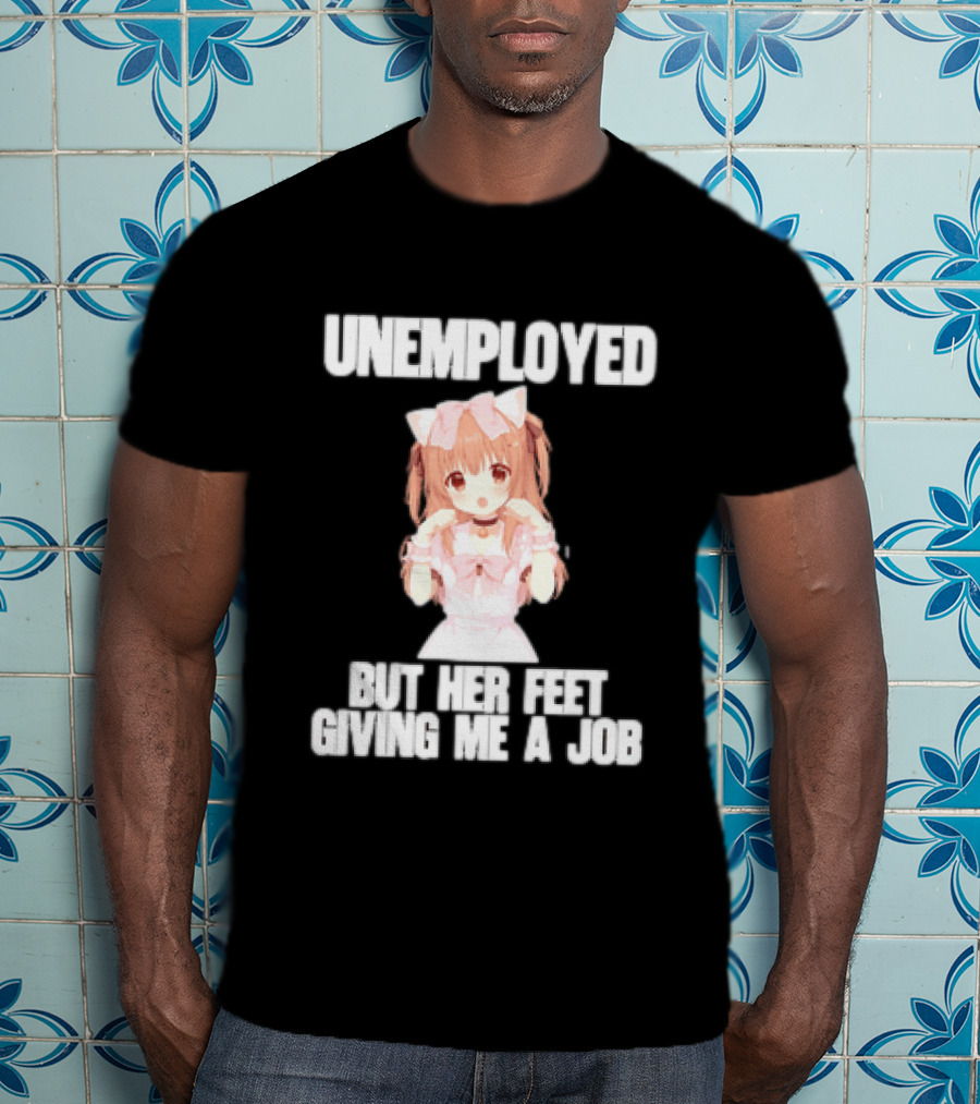 Unemployed But Her Feet Giving Me A Job Anime Kawaii Girl Pink Aesthetic T-Shirt