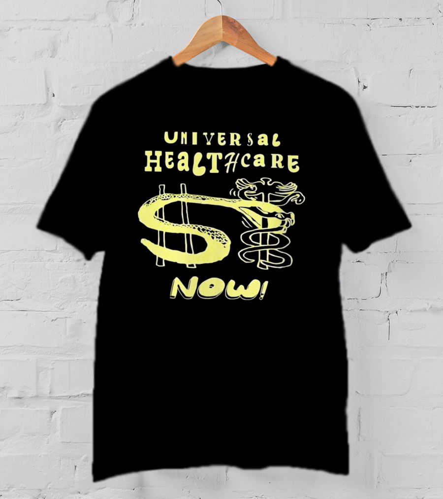 Universal Healthcare Now Medical Rights With Caduceus T-Shirt