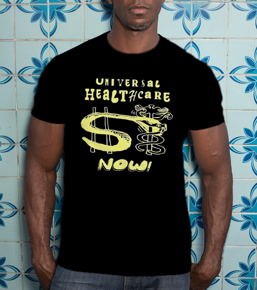 Universal Healthcare Now Medical Rights With Caduceus T-Shirt