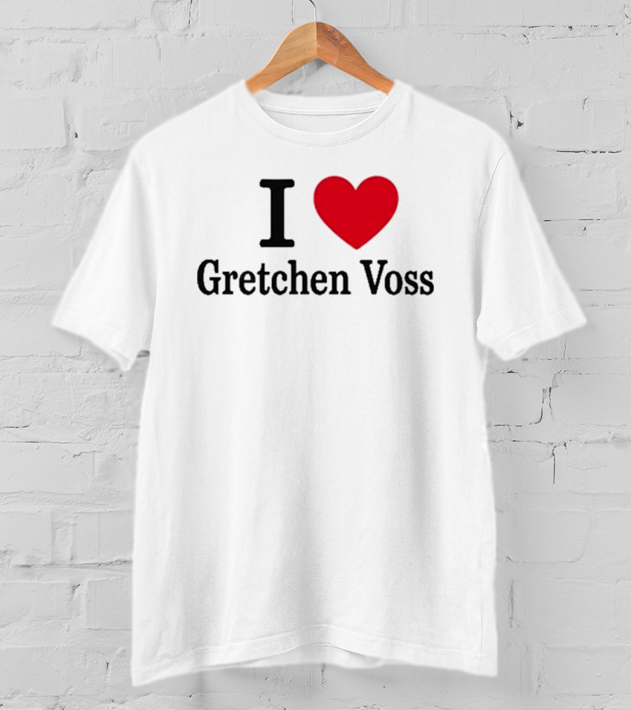 I Love Gretchen Voss Heart T-Shirt