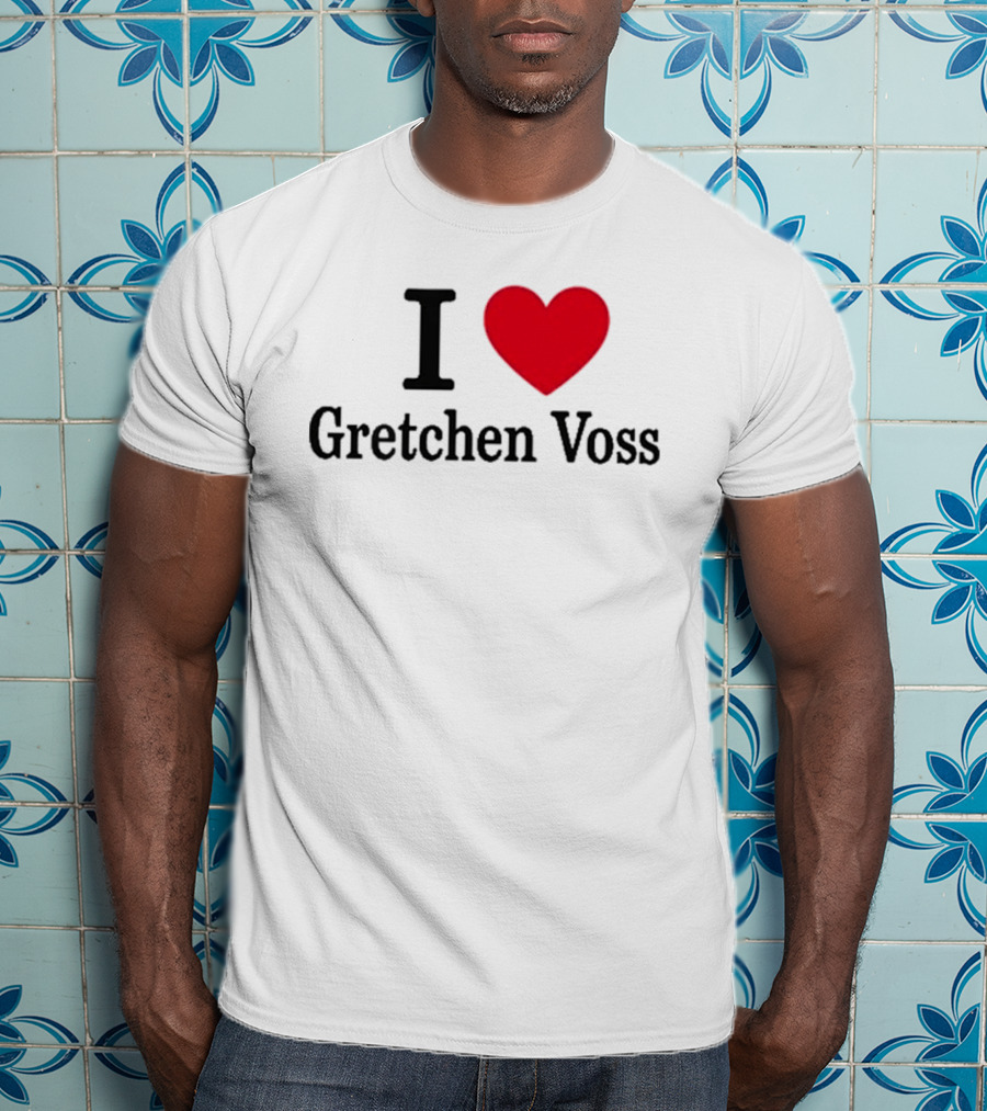 I Love Gretchen Voss Heart T-Shirt