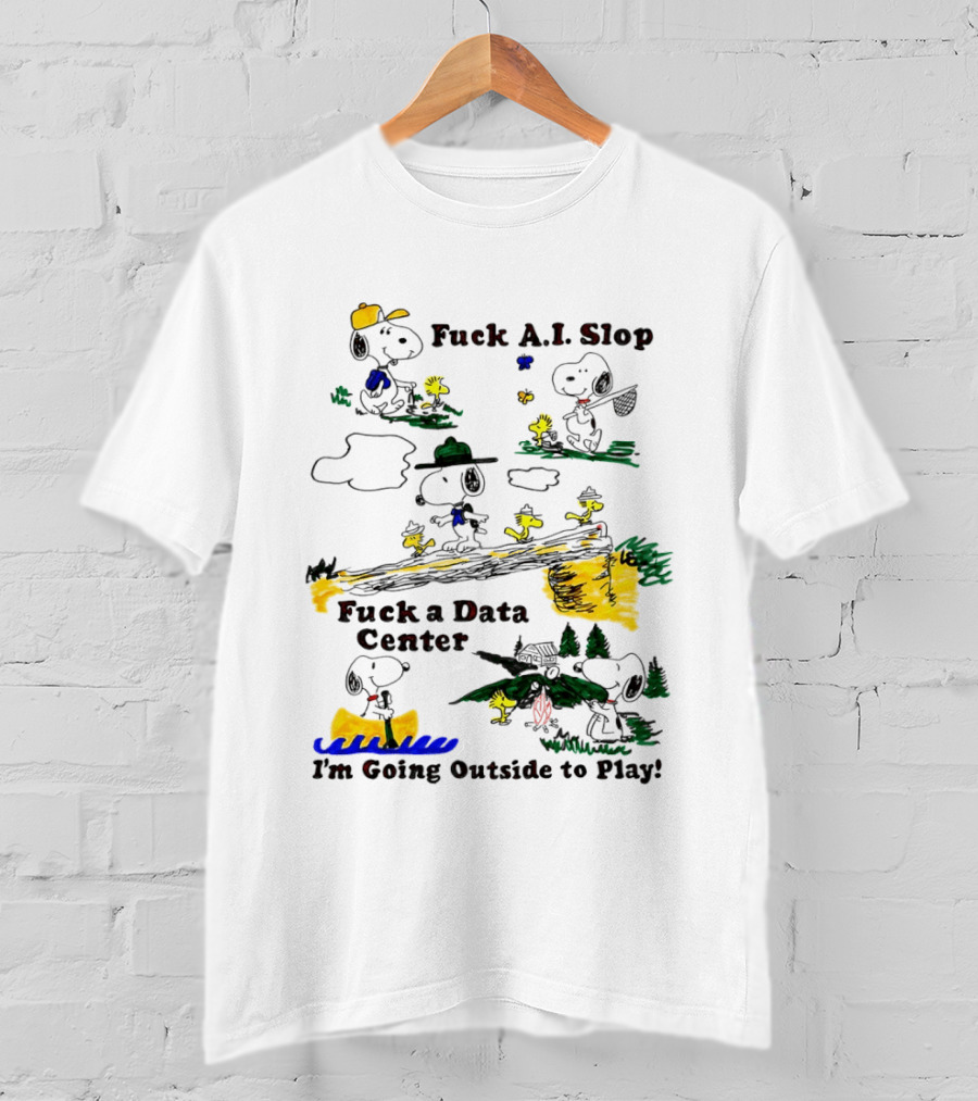 Snoopy Woodstock Fuck AI Slop Data Center I'm Going Outside To Play T-Shirt